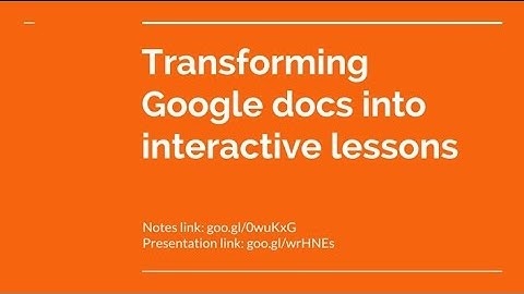 Workshop - Transform Google Docs into Interactive Lessons