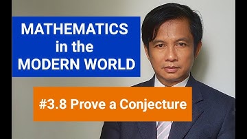 Prove a conjecture (Mathematics in the Modern World, GE Curriculum Higher Education)