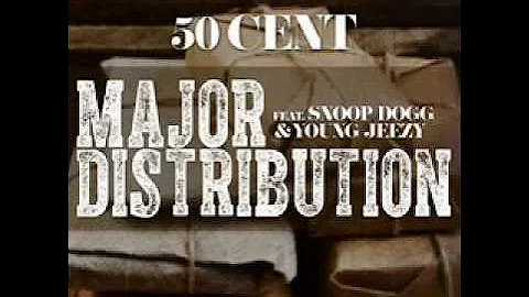 50 Cent Major Distribution Ft. Snoop Dogg & Young Jeezy