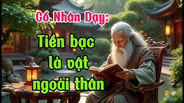 Cổ Nhân Dạy Về Tiền Bạc: Muốn Giàu Phải Biết Những Điều Này