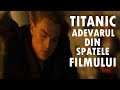 Titanic- Adevarul din Spatele Filmului