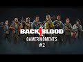 Back 4 Blood Gamer Moments 2