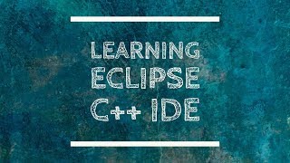 How To Install Eclipse C++ IDE on Windows 10/8.1/7 [Part 2]