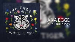 Video thumbnail of "Ana Egge - In Tall Buildings (Official Audio)"