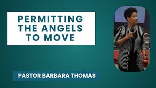 5/3/26 -"Permitting the Angels to Move"- Pastor Barbara Thomas