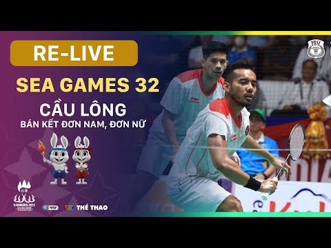 LIVE| Semi Final Badminton SEA Games 32 Cambodia | Cầu lông bán kết đơn nam, đơn nữ