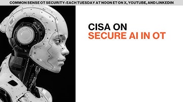 CISA on secure AI in OT