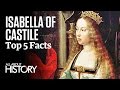 Isabella of Castile | Top 5 Facts