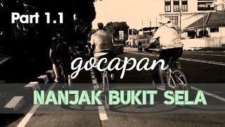 Part 1.1 - Gowes Bukit Sela
