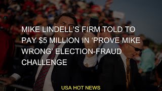 Famous #million #Prove #Mike #challenge #Wrong #electionfraud #Lindell #told #firm Profile
