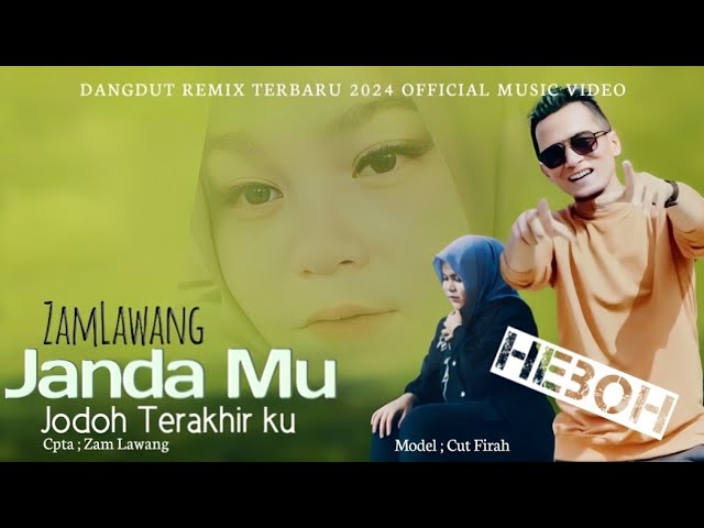 Lagu Dangdut Terbaru 2024.!! JANDA MU JODOH TERAKHIR KU. ZamLawang ( Official Music Video ) class=