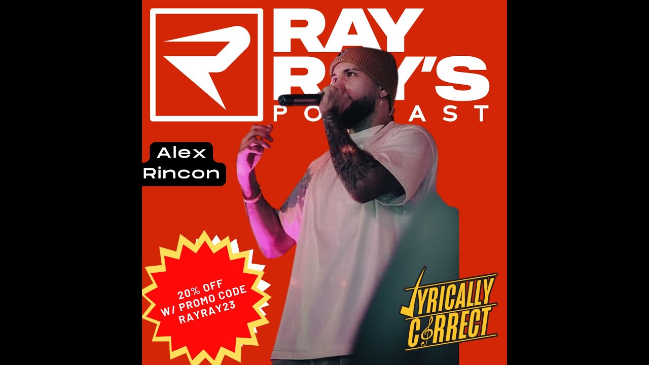 Lyrically Correct with Alex Rincon on Ray Ray's Podcast Lyrically Correct with Alex Rincon on Ray Ray's Podcast