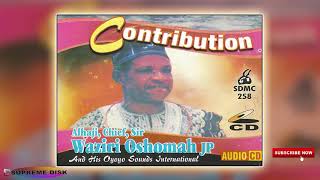 Etsako Music: Alhaji Chief Sir Waziri Oshomah  - Contribution (Full Album)