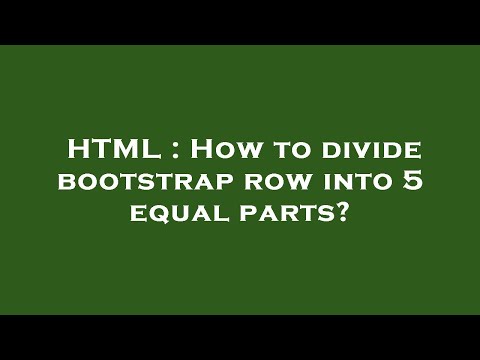 HTML : How to divide bootstrap row into 5 equal parts?