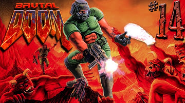 Brutal Doom #14 - BRUTALS Command Center / Fortress of Mystery (Ultra Violence Playthrough)