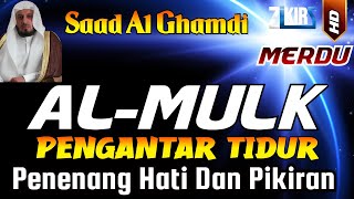 Surat Almulk Syeikh Saad Alghamdi pengantarsebelum Tidur Zikir Merdu Penenang Hati Dan Pikiran