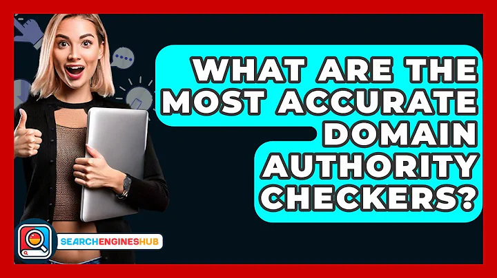 What Are The Most Accurate Domain Authority Checkers? - SearchEnginesHub.com