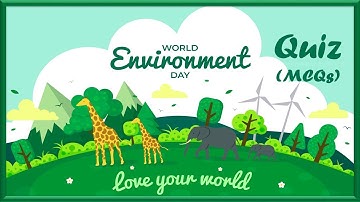 World Environment Day | 5th June | Trivia Quiz | Test | MCQs | Brain Game