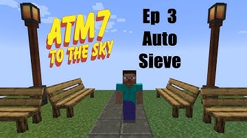 All The Mods 7 To The Sky Ep 3 - Auto Sieve - 2023 ATM7 Playthrough