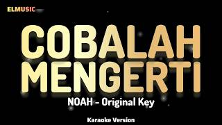 NOAH - Cobalah Mengerti (Karaoke Version)