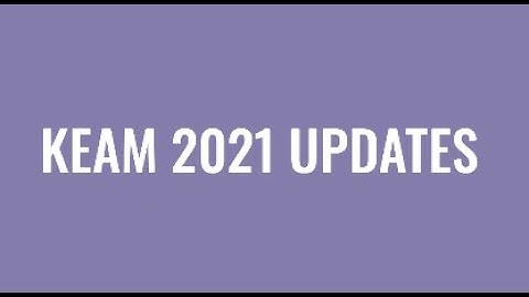 KEAM 2021 UPDATE