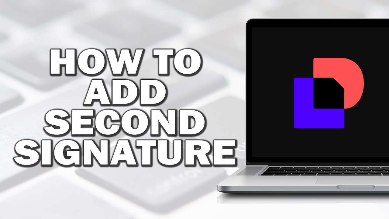 Docusign Adding Signature How To Add Second Signature in Docusign - YouTube