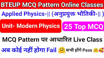 BTEUP MCQ Pattern Classes|Applied Physics 2nd Mcq questions Answers|Unit- Modern Physics Live Class