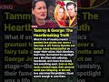 Tammy &amp; George’s Love Story Was a LIE… The Truth Is Heartbr #shorts #viral
