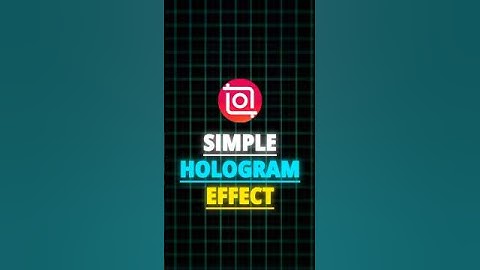 InShot | Simple Hologram Effect Tutorial 🍃 | #inshot