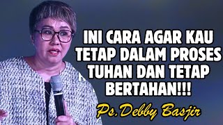 THIS IS HOW TO STAY IN GOD'S PROCESS AND STAY ENDURED | PDT. DEBBY BASJIR