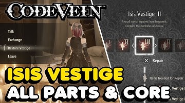 Code Vein - All ISIS Vestige Parts & Core Locations
