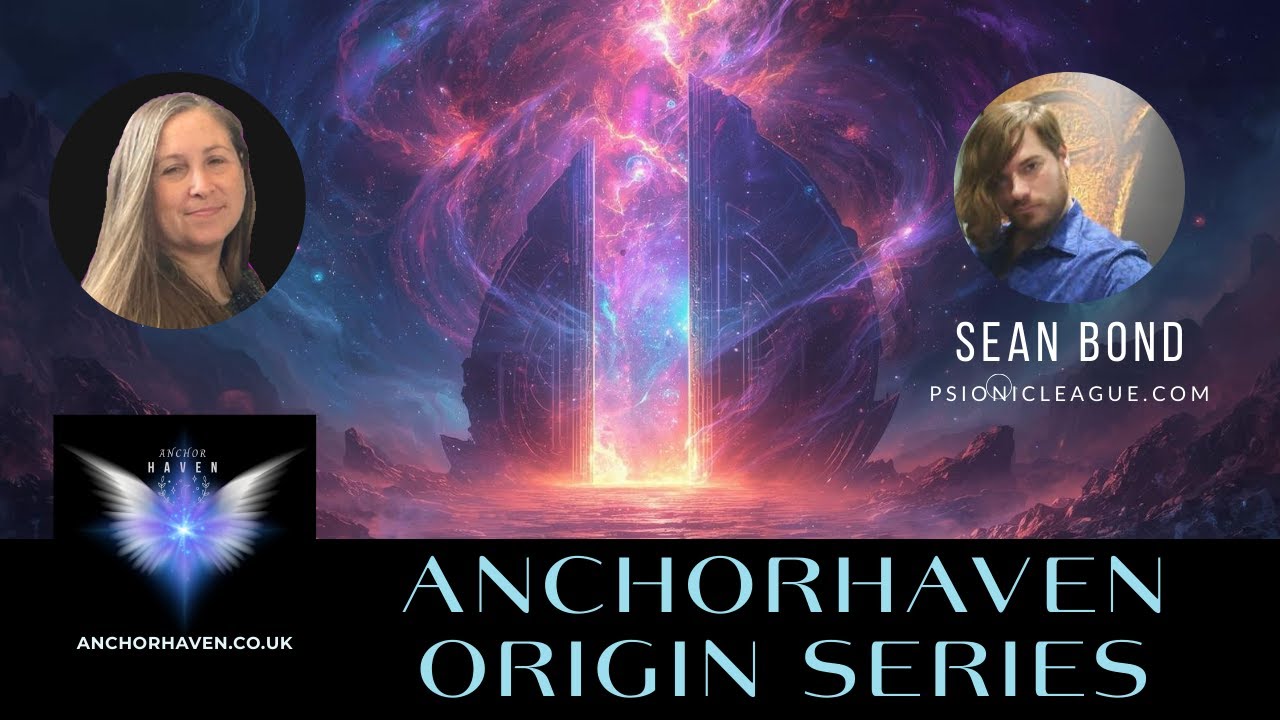 ANCHORHAVEN ORIGINS Time Travel Teleport Sean Bond Energy Healing Clearing Activation Psionic League