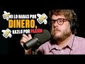 José Rafael Guzmán EXPLICA porque debes seguir tu PASIÓN (y no el DINERO)