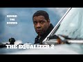 The Making Of "THE EQUALIZER 2" Behind The Scenes