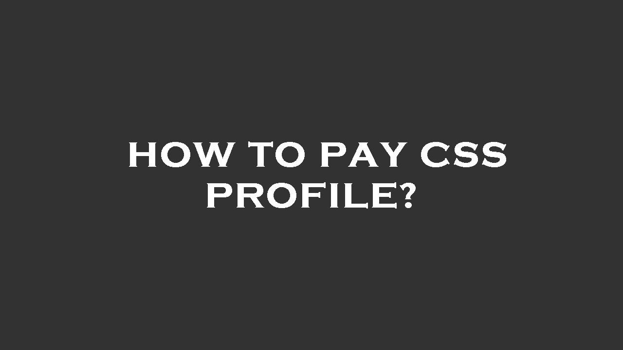 How to pay css profile? - YouTube