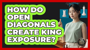 How Do Open Diagonals Create King Exposure?