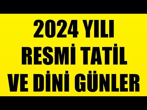 2024 YILI RESMİ TATİL VE DİNİ GÜNLER