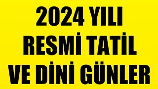 2024 YILI RESMİ TATİL VE DİNİ GÜNLER