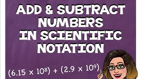 Add and Subtract Numbers in Scientific Notation