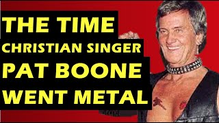 Pat Boone: The Time the He  Went Heavy Metal and Hard Rock - In a Metal Mood, No More Mr. Nice Guy