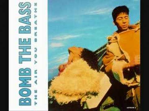 Bomb The Bass - The Air You Breathe 1991