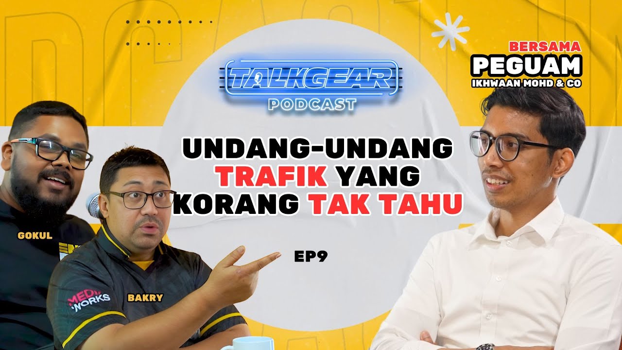 Undang-undang Trafik Yang Korang Tak Tahu! - Talkgear Ep9