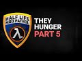 Half life mod patrol  they hunger  part 5