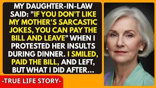 My Daughter in Law Said  “If You Don’t Like My Mom’s Sarcastic Jokes, You Can Pay the Bill and Leave
