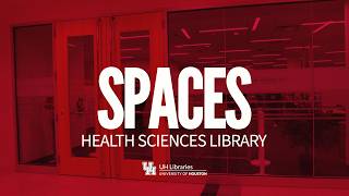 Spaces: University of Houston Health Sciences Library Tour