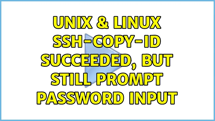 Unix & Linux: ssh-copy-id succeeded, but still prompt password input (3 Solutions!!)