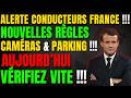 🚨 Alerte Conducteurs France : Nouvelles règles caméras &amp; parking aujourd’hui – Vérifiez vite !