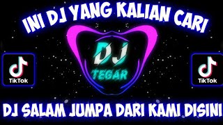 DJ SALAM JUMPA DARI KAMI DISINI X INDAHNYA PEMANDANGAN| VIRAL TIK TOK