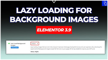Lazy Loading for Background Images in Elementor 3.9 | Blogging Unplugged Clips