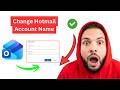 How To Change The Name In Outlook Mail - Change Hotmail Account Name
